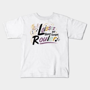 Laissez les Bons Temps Rouler message (light ground)- by Cathy Clark-Ramirez Kids T-Shirt